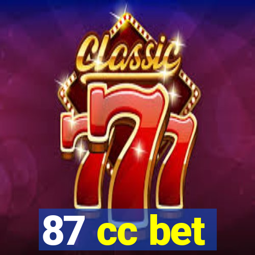 87 cc bet